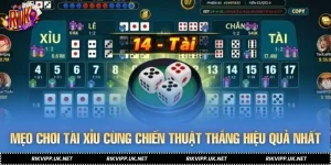 Mẹo Chơi Tài Xỉu Cùng Chiến Thuật Thắng Hiệu Quả Nhất
