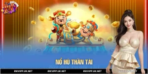 Nổ Hũ Thần Tài Bùng Nổ Jackpot, Cơ Hội Trúng Lớn Cho Tân Thủ